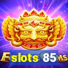 slots 85